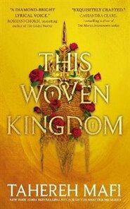 Woven Kingdom - Tahereh Mafi