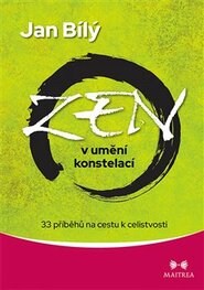 Zen v umění konstelací - Jan Bílý