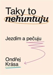 Taky to nehuntuju - Ondřej Krása