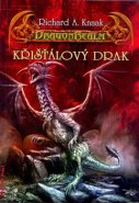 Křišťálový drak - Richard A. Knaak