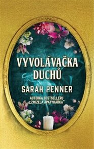 Vyvolávačka duchů - Sarah Penner