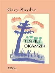 Tenhle okamžik - Gary Snyder