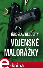 Vojenské malorážky - Jaroslav Nedobitý