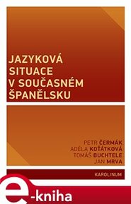 Jazyková situace v současném Španělsku - Petr Čermák, Jan Mrva, Tomáš Buchtele, Adéla Koťátková