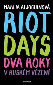 Riot Days - Dva roky v ruském vězení