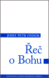 Řeč o Bohu - Josef Petr Ondok