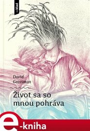 Život sa so mnou pohráva - David Grossman