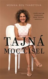 Tajná moc čísel - Monika Ben Thabetová