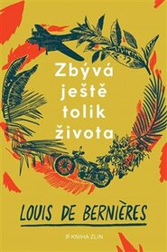 Zbývá ještě tolik života - Louis de Bernieres