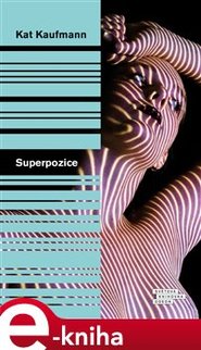 Superpozice - Kat Kaufmann