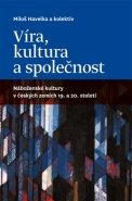 Víra, kultura a společnost - Miloš Havelka, kol.