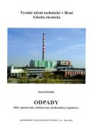 Odpady – sběr, zpracování, zužitkování, zneškodnění, legislativa - Juraj Kizlink