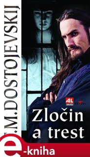 Zločin a trest - Fjodor Michajlovič Dostojevskij