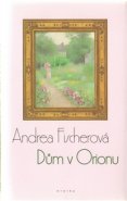 Dům v Orionu - Andrea Fischerová