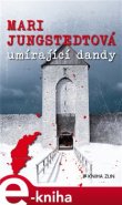 Umírající dandy - Mari Jungstedtová