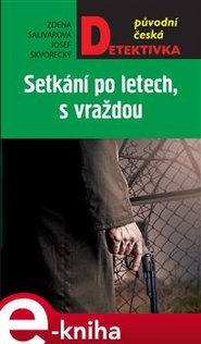 Setkání po letech, s vraždou - Josef Škvorecký, Zdena Salivarová