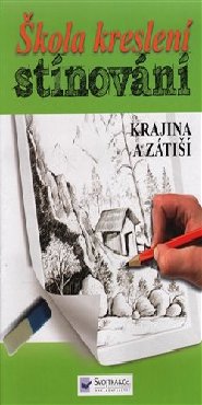 Škola kreslení – stínování – krajina a zátiší