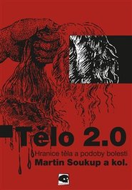 Tělo 2.0 - Martin Soukup, kol.