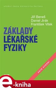 Základy lékařské fyziky - Daniel Jirák, Jiří Beneš, František Vítek