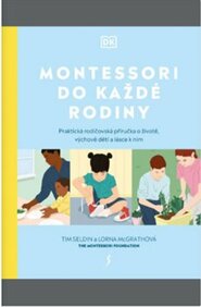 Montessori do každé rodiny - Tim Seldin, Lorna McGrathová