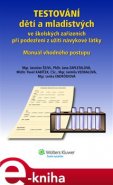 Testování dětí a mladistvých ve školských zařízeních při podezření z užití návykové látky - Jaroslav Šejvl