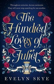 The Hundred Loves of Juliet - Evelyn Skye