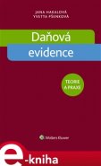 Daňová evidence. Teorie a praxe - Jana Hakalová, Yvetta Pšenková