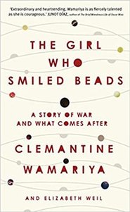 The Girl Who Smiled Beads - Elisabeth Weil, Clemantine Wamariya