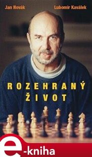 Rozehraný život - Jan Novák, Lubomír Kaválek