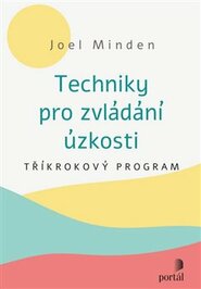 Techniky pro zvládání úzkosti - Joel Minden