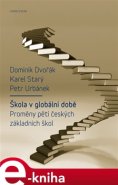 Škola v globální době - Dominik Dvořák, Karel Starý, Petr Urbánek