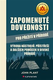 Zapomenuté dovednosti pro přežití v přírodě - John Plant