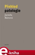 Přehled patologie - Jarmila Bártová