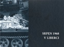 Srpen 1968 v Liberci - Jindřich Marek, Tomáš Hasil, Martina Michalová, Jan Šolc, Markéta Lhotová