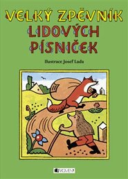 Velký zpěvník lidových písniček - Josef Lada