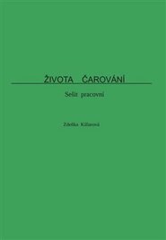 Života čarování - Zdeňka Killarová