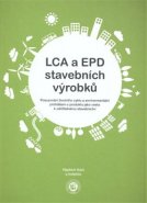 LCA a EPD stavebních výrobků - Vladimír Kočí, kol.