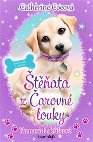 Štěňata z Čarovné louky - Kamarádi skřítkové - Catherine Coeová