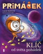 Primáček. Klíč od světa pohádek - Lucie Kaletová