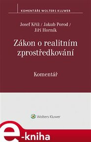 Zákon o realitním zprostředkování - Josef Kříž, Jakub Porod, Jiří Horník