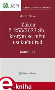 Zákon č. 255/2023 Sb., kterým se mění exekuční řád - Martin Štika