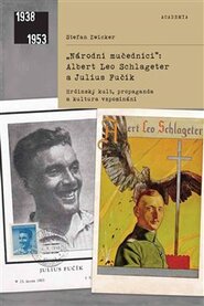 Národní mučedníci; Albert Leo Schlageter a Julius Fučík - Stefan Zwicker
