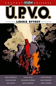 Ú.P.V.O. 17: Lidská bytost - Mike Mignola, Scott Allie, John Arcudi