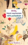 Dívka, která nepřestala věřit pohádkám - Marcía Gradová