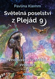 Světelná poselství z Plejád 9 - Pavlína Klemm