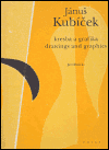 Kresba a grafika / Drawings and Graphics - Jánuš Kubíček