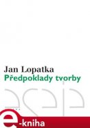 Předpoklady tvorby - Jan Lopatka