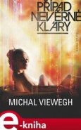 Případ nevěrné Kláry - Michal Viewegh