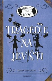 Tragédie na jevišti - Robin Stevensová