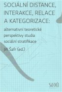 Sociální distance, interakce, relace a kategorizace: alternativní teoreticképerspektivy studia sociální stratifikace.